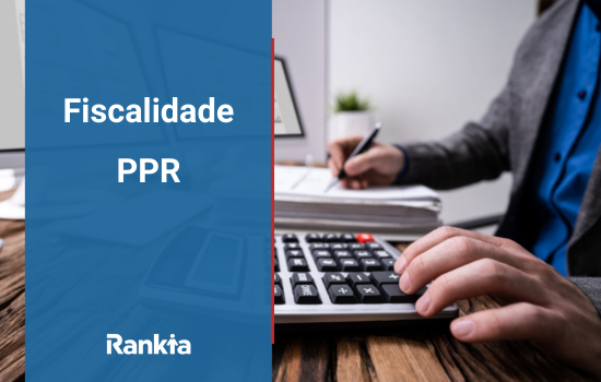 Fiscalidade dos PPR: o que devo saber?