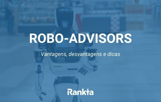 Robo-advisors: vantagens, desvantagens e dicas
