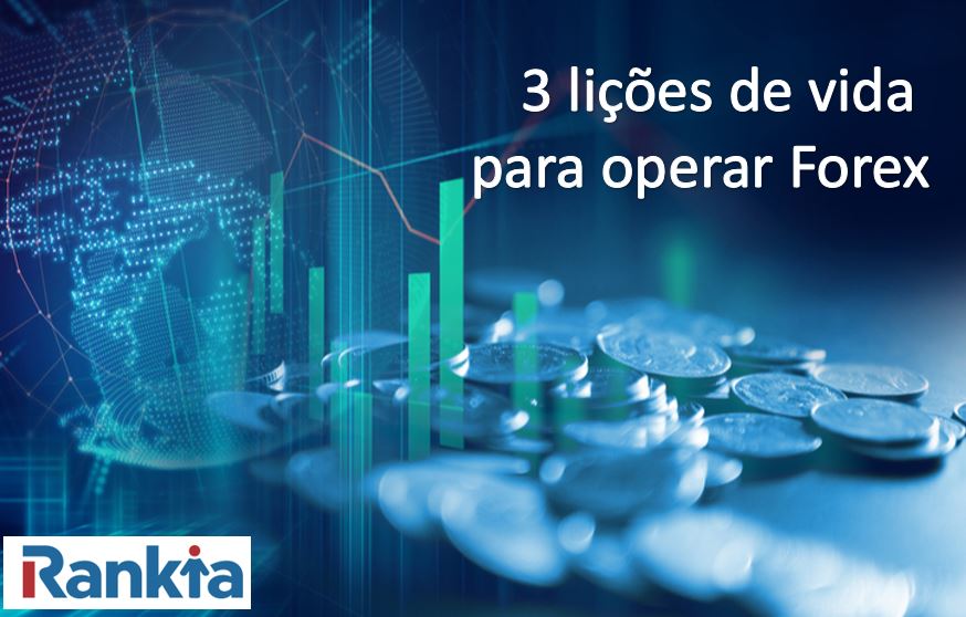 3 lições de vida para operar Forex