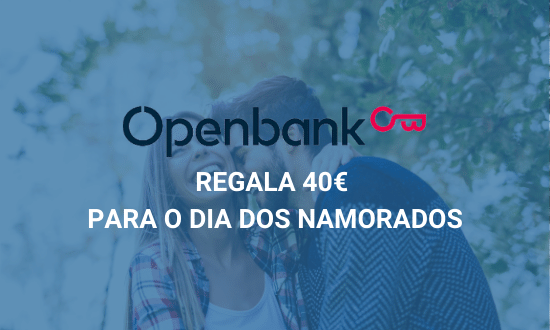 Openbank regala 40€ dia dos namorados