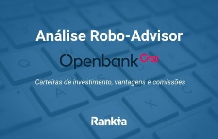 Robo-advisor Openbank 2021: carteiras de investimento, vantagens e comissões