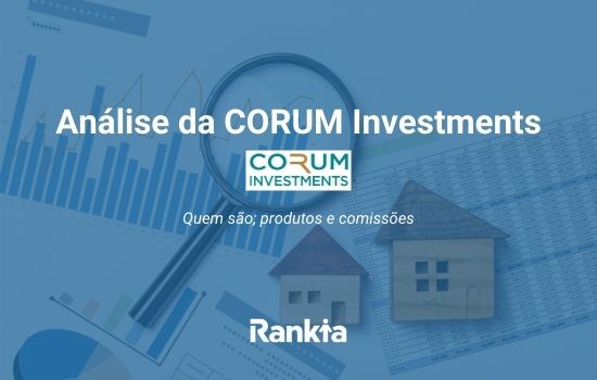 Análise da Corum Investments 2021: quem são, produtos e comissões