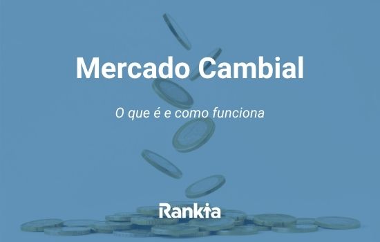 Mercado cambial: o que é e como funciona?