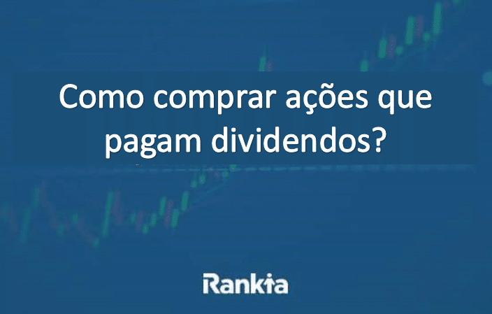 Como comprar ações que pagam dividendos?