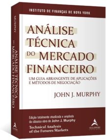 “Análise técnica dos mercados financeiros”, de John J. Murphy.