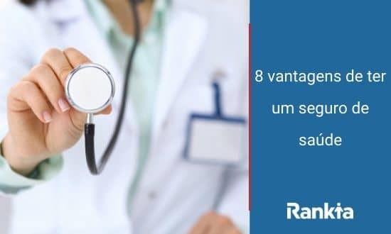 8 vantagens de ter um seguro de saúde