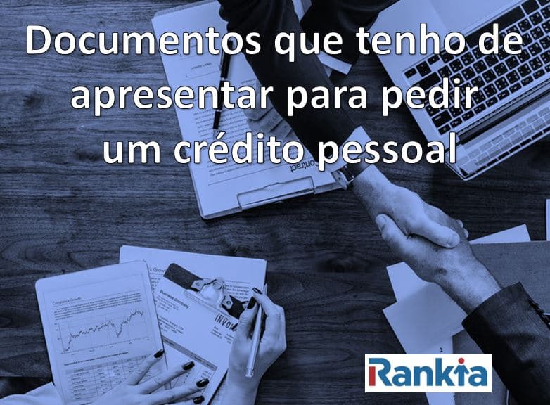 Documentos que tenho de apresentar para pedir um crédito pessoal