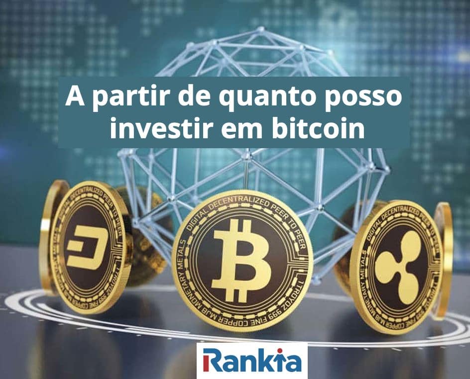 A partir de quanto posso investir em bitcoin