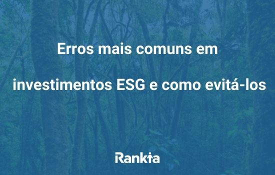 Erros mais comuns em investimentos ESG e como evitá-los