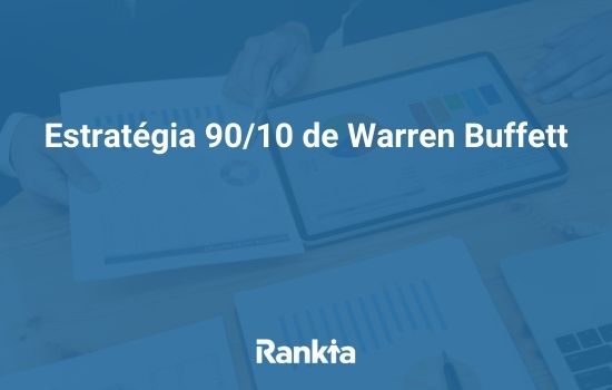 Como é a estratégia 90/10 de Warren Buffett?