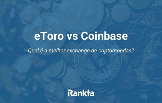 eToro vs Coinbase: qual é a melhor Exchange de criptomoedas?