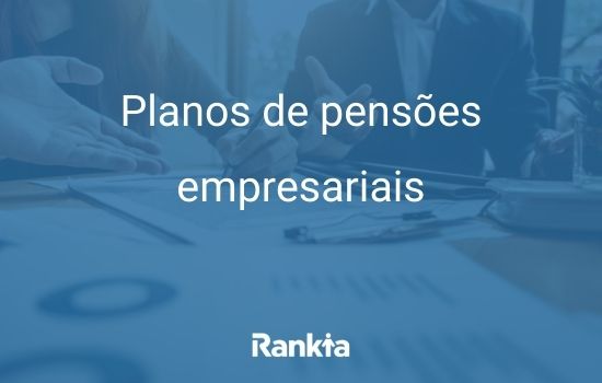 O que são planos de pensões empresariais?