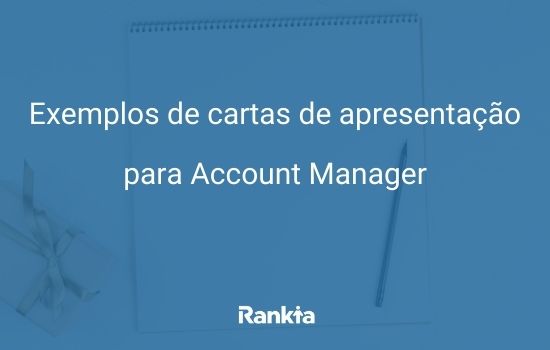 Exemplos de cartas de apresentação e dicas para Account Manager