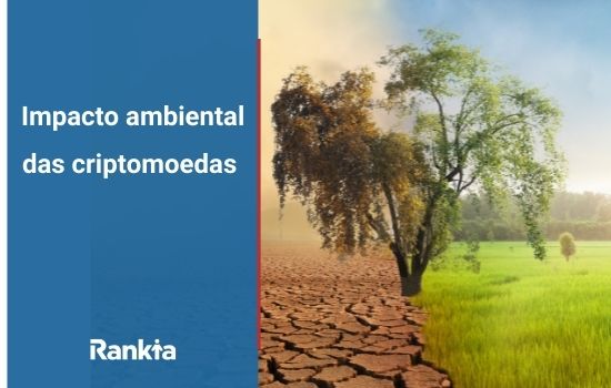 Qual é o impacto ambiental das criptomoedas?