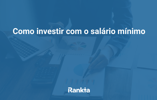 Como investir com o salário mínimo