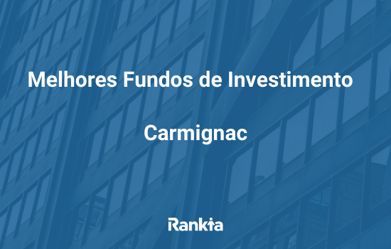 Melhores fundos de investimento da Carmignac