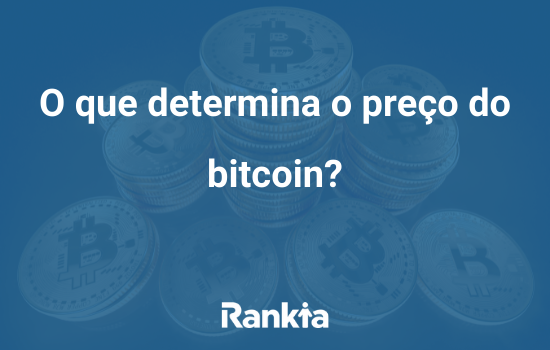 O que determina o preço do bitcoin?