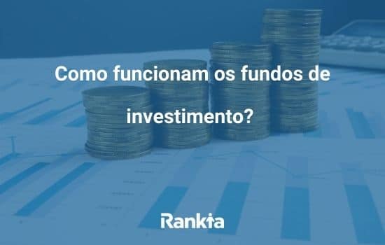 Como funcionam os fundos de investimento?