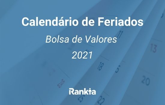Calendário de feriados na bolsa de valores 2021