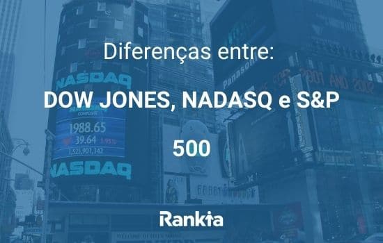 Dow Jones, Nasdaq e S&P 500: diferenças entres os índices