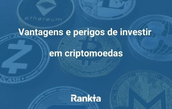 Vantagens e perigos de investir em criptomoedas