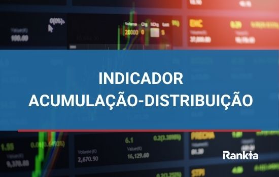 Indicador Acumulação-Distribuição