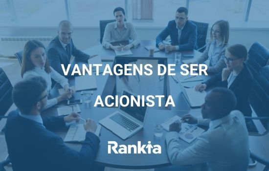 vantagens de ser acionista