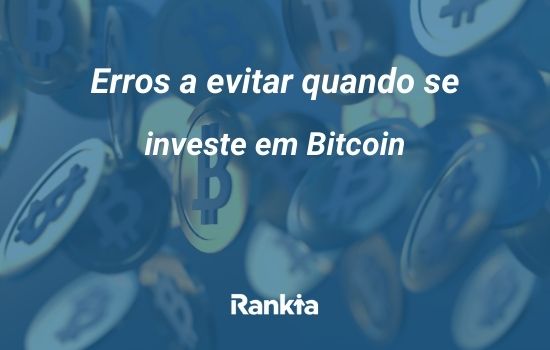 Erros a evitar quando se investe em Bitcoin
