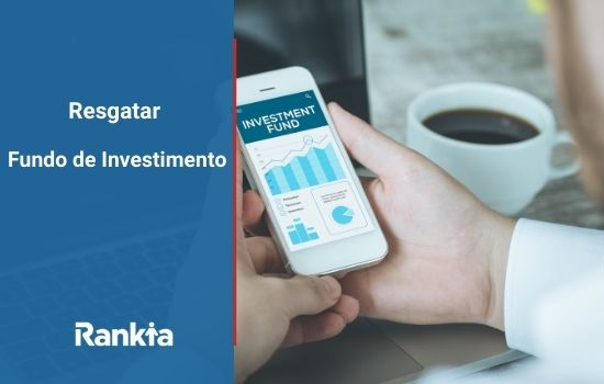 Como resgatar um fundo de investimento?