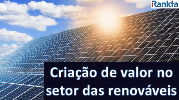 Criação de valor no setor das renováveis