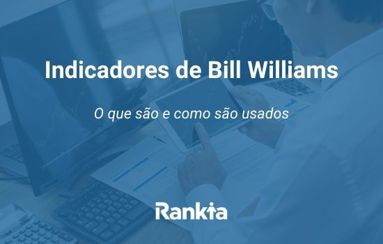 Indicadores de Bill Williams: o que são e como são usados