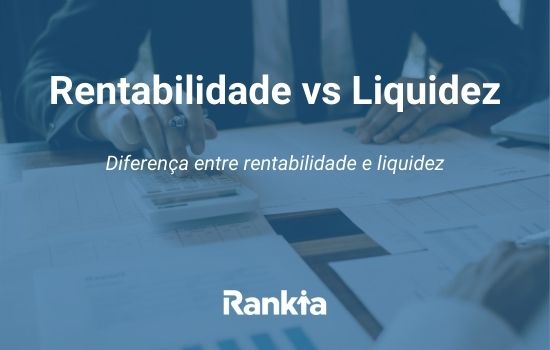 Rentabilidade vs liquidez: qual é a diferença?