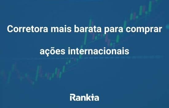 Corretora mais barata para comprar ações internacionais