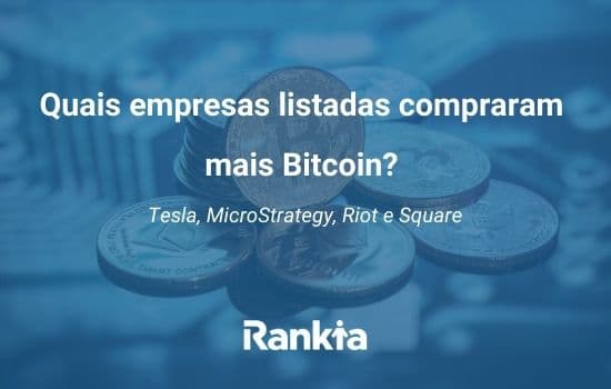 Quais empresas listadas compraram mais Bitcoin? Tesla, MicroStrategy, Riot e Square