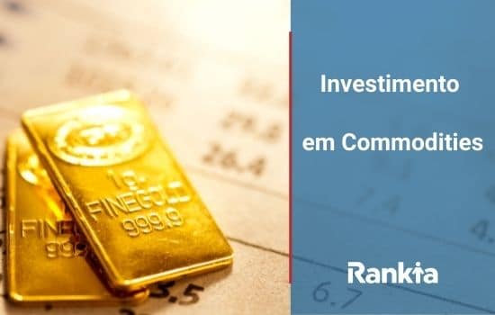 O que é o investimento em Commodities?