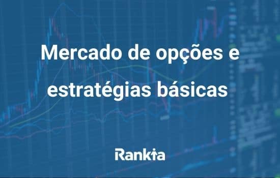 Mercado de opções e estratégias básicas
