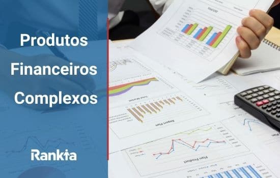 O que são produtos financeiros complexos?