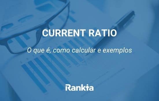 Current ratio: o que é, como calcular e exemplos