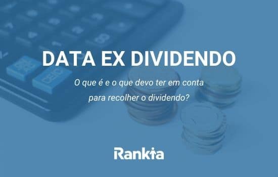Data ex Dividendo: O que é e o que devo ter em conta para recolher o dividendo?