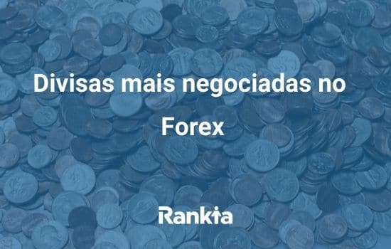 Divisas mais negociadas no Forex 2021