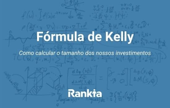 Fórmula de Kelly: como calcular o tamanho dos nossos investimentos