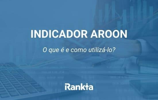 Indicador Aroon: o que é e como utilizá-lo?