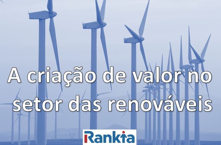 A criação de valor no setor das renováveis