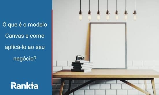 O que é o modelo Canvas e como aplicá-lo ao seu negócio?