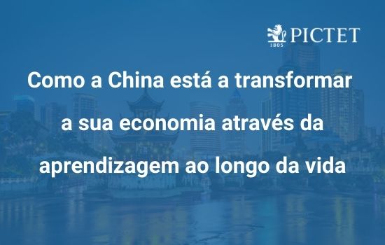 Como a China está transformando sua economia através da aprendizagem ao longo da vida