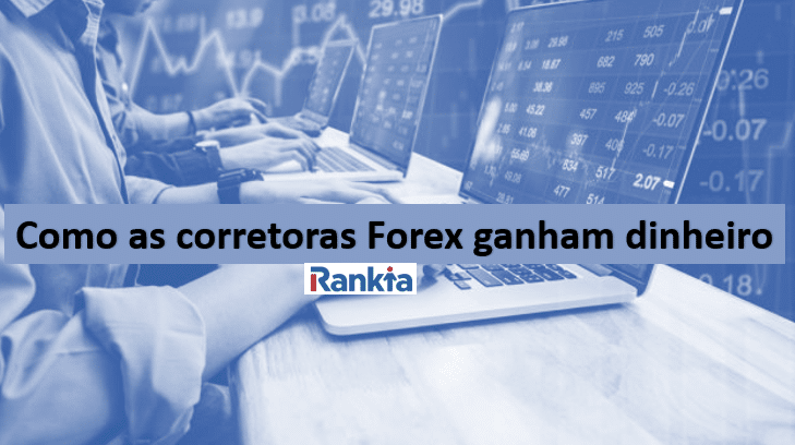 Como as corretoras Forex ganham dinheiro