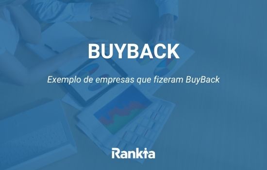 BuyBack: o que é? Exemplo de empresas que fizeram BuyBack