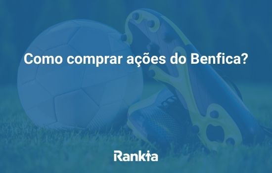 Como comprar ações do Benfica?