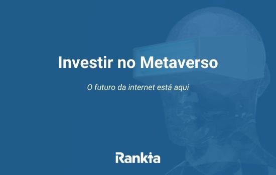 Como investir no Metaverso? O futuro da internet está aqui.