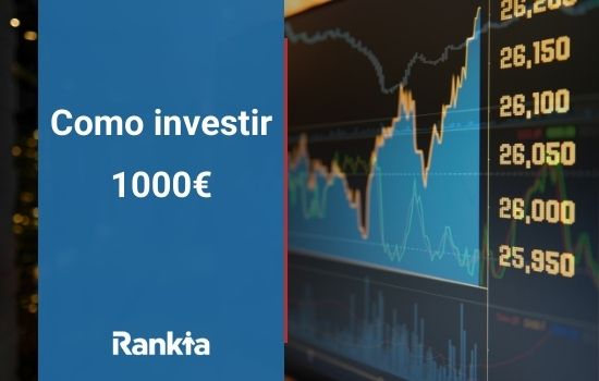 Como investir 1000€ de 7 maneiras diferentes